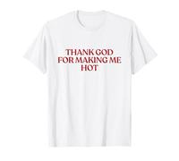 Thank God For Making Me Hot Shirt Y2K Aesthetic Trendy Camiseta