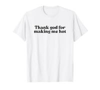 Thank God For Making Me Hot Y2k Aesthetic Iconic Slogan Camiseta