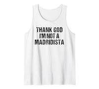 Thank God I'm Not Madridista Divertido Meme Español Camiseta sin Mangas