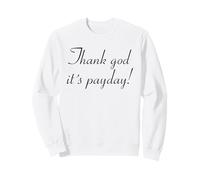 Thank God it´s Payday! Sudadera