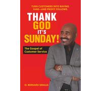 THANK GOD IT’S SUNDAY!: The Gospel of Customer Service