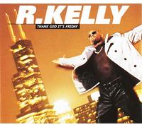 R. Kelly - Thank God It's Friday (4 Mixes)