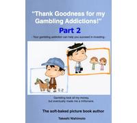 Thank Goodness for my Gambling Addiction! 2: Your gambling addiction can help you succeed in investing