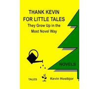 THANK KEVIN FOR LITTLE TALES: They Grow Up in the Most Novel Way