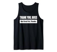 THANK YOU, BOSS / Gracias, jefe, aún sigo Camiseta sin Mangas