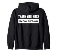 THANK YOU, BOSS / Gracias, jefe, aún sigo Sudadera con Capucha