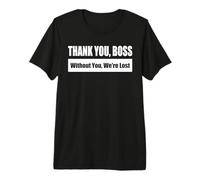 Thank You, Boss/Gracias, Jefe - sin ti Perdidos Camiseta Premium