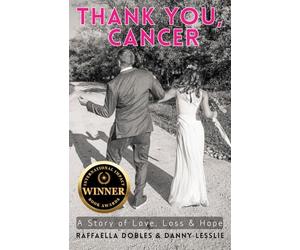 Thank You, Cancer: A Story of Love, Loss & Hope: 1 (The Thank You Trilogy)