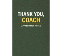 Thank You Coach: Coach Appreciation Gift Notebook: A Simple Lined Notebook for Notes, Ideas & Everyday Plans (6x9, 110 Pages)