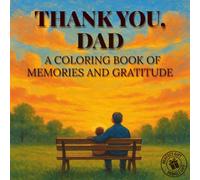 Thank You, Dad: A coloring book of memories and gratitude
