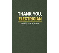 Thank You Electrician: Electrician Appreciation Gift Notebook: A Simple Lined Notebook for Notes, Ideas & Everyday Plans (6x9, 110 Pages)