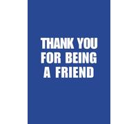 Thank You for Being a Friend Notebook, 6x9 ~ A5