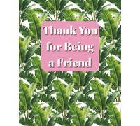 Thank You for Being a Friend Notebook, 7.5 X 9.25: Banana Leaf Design ala Blanche's Boudoir