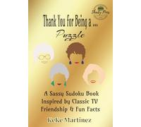 Thank You for Being a...Puzzle: A Sassy Sudoku Book Inspired by Classic TV Friendship & Fun Facts | 110 pages | 6x9 | solutions included| medium levels