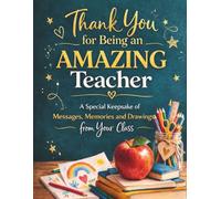 Thank You for Being an AMAZING Teacher: A Special Keepsake of Messages, Memories and Drawings from Your Class | A Thoughtful Teacher Gift (The Thank You Teacher Memory Book Collection)