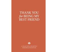 Thank You for Being My Best Friend: A Collection of Heartfelt Memories & Gratitude - The Perfect Gift for Birthday, Graduation, or Any Special Occasion