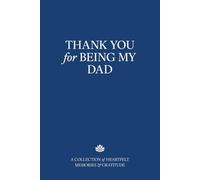 Thank You for Being My Dad: A Heartfelt Journal of Memories, Gratitude & Love - The Perfect Gift for Father's Day, Birthday, or Any Special Occasion