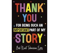 Thank You for Being Such an Important Part of My Story - Best Nail Technician Ever: A Nail Technician Appreciation Gift Notebook Journal for Men and ... for Coworkers, Graduates or End of Year