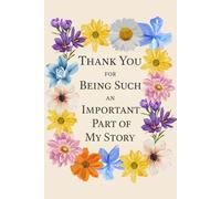 Thank You for Being Such an Important Part of My Story: Thank You Notebook for Teacher, Thank You Gift