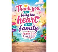 Thank You For Being The Heart Of Our Family. All That I Am, I Owe to You: Notebook , Journal ( gifts for mom , notebook gift for women )