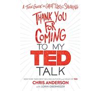 Thank You for Coming to My Ted Talk: A Teen Guide to Great Public Speaking