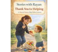 Thank You for Helping: A Social Emotional Learning Story About Gratitude, Kindness, and Helping Others for Kids Ages 3-8 (Stories with Rayan)