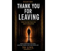 THANK YOU FOR LEAVING ME: What No One Told You About Separation