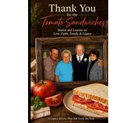 Thank you for the Tomato Sandwiches: How Four Ordinary Grandparents Quietly Taught Me to Lead