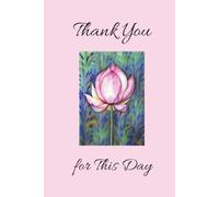 Thank You for This Day: 1 Year Weekly Gratitude Journal to Promote Mindfulness and Increase Positivity - Pink