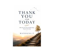 THANK YOU FOR TODAY: When You Can't See the Whole Road, Trust the Next Step