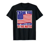 Thank You For Your Attention To This Matter Camiseta