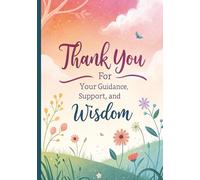 Thank You for Your Guidance, Support, and Wisdom: A Heartfelt Thank You Quote Notebook for an Incredible Leader, Boss or Colleague