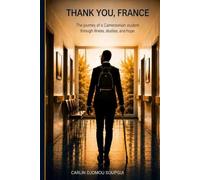 THANK YOU , FRANCE: The journey of a cameroonian student throught Illness, Studies, and Hope