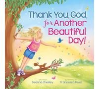 Thank You, God, For Another Beautiful Day!: 1