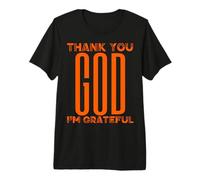 Thank You God I'm Grateful Christian Acción de Gracias Hombres Mujeres Camiseta Premium