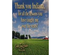 Thank you Indiana, for all the lessons you have taught me over the years