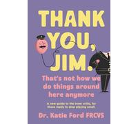 Thank You, Jim. That's Not How We Do Things Around Here Anymore.: A Science-Backed Guide to Your Inner Critic, for Anyone Ready to Stop Playing Small