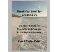 Thank You Lord for Choosing Us "Finding Grace, Strength, and Purpose in the Autism Journey"
