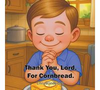 Thank You, Lord, For Cornbread