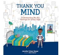 Thank You Mind: Understanding My Big Feelings on Tricky Days (Thank You Children)