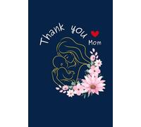 Thank you mom: Simple Notebook Gift: Thank you mom Notebook Gift / Journal Gift, 120 Pages,6*9