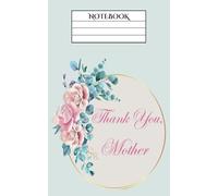 Thank You Mother Notebook: A5 B&W interior, 100 pages (50 sheets), ideal for schoolwork and journaling