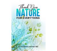 Thank You Nature for Everything: Reflections in Love, Gratitude, and the Timeless Gifts of Nature