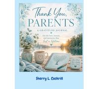 Thank You. Parents: A Gratitude Journal: Find the love, lessons, and memories that last a lifetime.