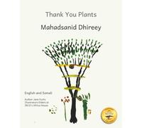 Thank You Plants: How Life Grows All Around Us in Somali and English