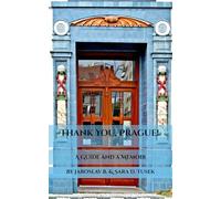 Thank You, Prague!: A Guide and a Memoir