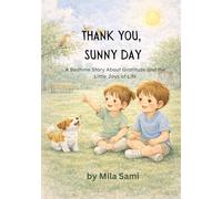 Thank You, Sunny Day: A Gentle Bedtime Story About Gratitude and Everyday Blessings