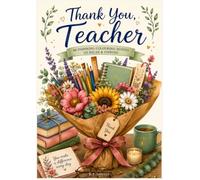 Thank You, Teacher: A Beautiful Colouring Gift Filled with Inspiring Quotes to Relax & Unwind