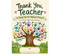Thank You, Teacher: A Teacher Appreciation Keepsake