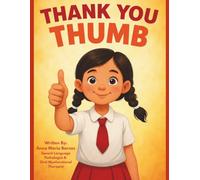 Thank You Thumb: A Social Story to Help Children Stop Thumb Sucking and Learn Healthy Mouth Habits